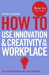 How to Use Innovation & Creativity in the Workplace дополнительное фото 1.