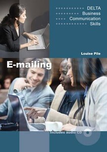 Книги для дорослих: Delta Business Communication Skills: E-mailing Book with Audio CD