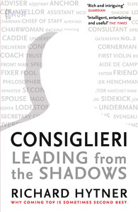 Книги для взрослых: Consiglieri : Leading from the Shadows [Profile Books]