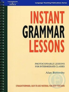 Книги для дорослих: Instant Grammar Lessons: Photocopieable Lessons for Intermediate Classes