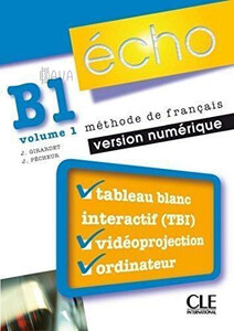 Книги для дорослих: Echo (version 2010) : Ressources numeriques pour TBI B1.1 [CLE International]