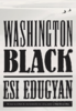 Washington Black [Random House]