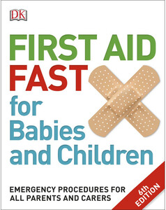 Книги про виховання і розвиток дітей: First Aid Fast for Babies and Children