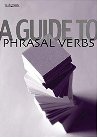 Иностранные языки: A Guide to Phrasal Verbs