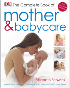 Книги о воспитании и развитии детей: The Complete Book of Mother and Babycare