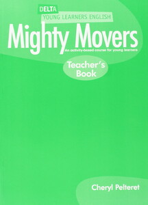 Книги для детей: Delta Young Learners English: Mighty Movers: Teachers Book