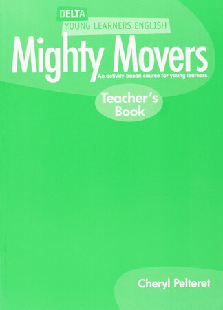 Изучение иностранных языков: Delta Young Learners English: Mighty Movers: Teachers Book