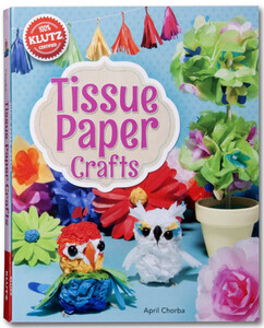 Книги для дітей: Tissue Paper Crafts: Colorful decorations that are totally do-able and totally adorable