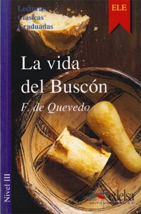 Книги для дорослих: Lecturas Clasicas Graduadas - Level 3. La Vida Del Buscon