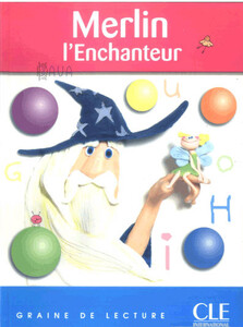 Книги для взрослых: Graine de lecture 2 Merlin L'Enchanteur [CLE International]