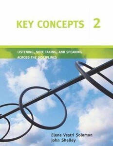 Іноземні мови: Key Concepts 2 Listening, Note Taking, and Speaking Across the Disciplines SB