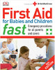 First Aid for Babies and Children Fast