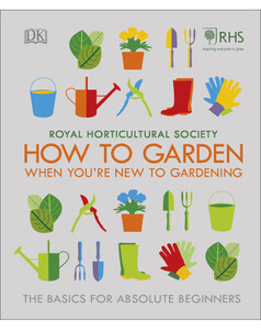 Книги для дітей: RHS How To Garden When You're New To Gardening
