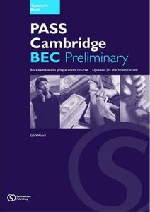 Книги для дорослих: Pass Cambridge BEC Preliminary TB