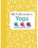 A Little Course in Yoga