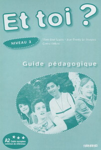 Навчальні книги: Et Toi? 3. Guide Pedagogique