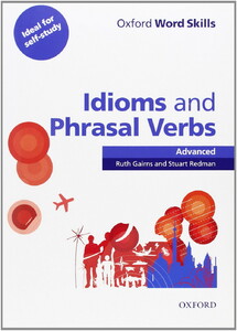 Вивчення іноземних мов: Oxford Word Skills: Idioms And Phrasal Verbs Advanced Student Book With Key (9780194620130)