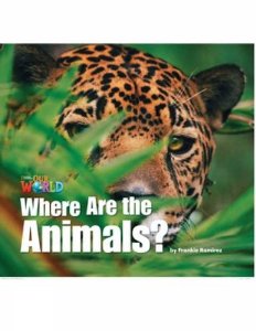 Навчальні книги: Our World 1: Rdr - Where are the Animals? (BrE)