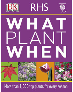 Книги для дітей: RHS What Plant When