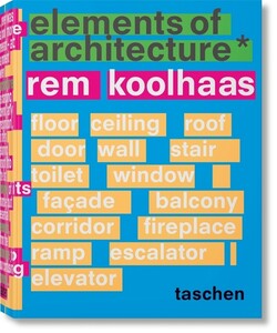 Архітектура та дизайн: Koolhaas. Elements of Architecture [Taschen]