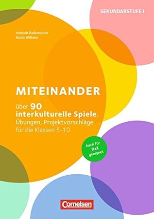 Иностранные языки: Miteinander ?ber 90 interkulturelle Spiele, ?bungen, Projektvorschl?ge f?r die Klassen 5-10 Buch m
