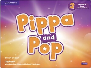 Книги для детей: Pippa and Pop 2 Teacher's Book with Digital Pack British English [Cambridge University Press]