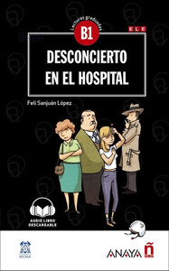 Книги для взрослых: Lecturas Graduadas B1: Desconcierto en el hospital + audio descargable [Edelsa]