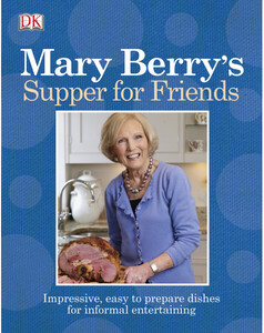 Книги для дітей: Mary Berry's Supper for Friends