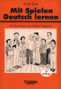 Mit Spielen Deutsch lernen Spiele und spielerische Ubungsformen fur den Unterricht [Cornelsen]