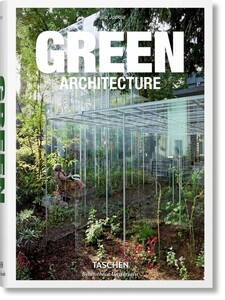 Архітектура та дизайн: Green Architecture [Taschen]