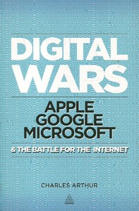 Бізнес і економіка: Digital Wars: Apple. Google. Microsoft & The Battle for the Internet