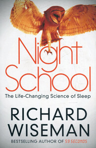 Книги для дорослих: Night School. The Life-Changing Science of Sleep
