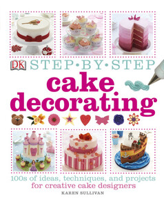 Книги для дітей: Step-by-Step Cake Decorating