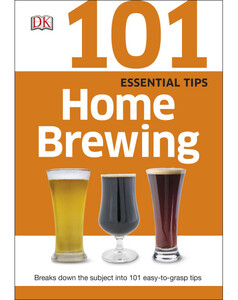 Книги для дорослих: 101 Essential Tips Home Brewing