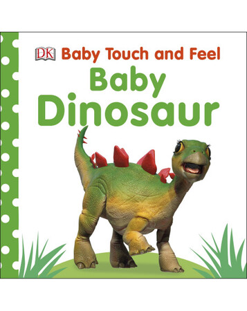 Для найменших: Baby Touch and Feel Baby Dinosaur