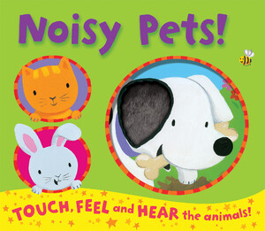 Тактильні книги: Noisy Pets!