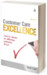 Customer Care Excellence: How to Create an Effective Customer Focus дополнительное фото 3.