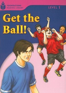 Художественные книги: Get the Ball: Level 1.5