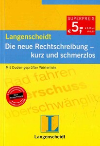Навчальні книги: Langenscheidt Die neue Rechtschreibung - kurz und schmerzlos: Mit Duden-gepr?fter W?rterliste
