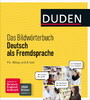 Das Bildworterbuch Deutsch als Fremdsprache. Fur Alltag und Arbeit: 3500 Bilder und 6000 Worter