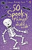 50 spooky things to make and do [Usborne]