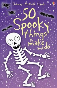 Поделки, мастерилки, аппликации: 50 spooky things to make and do [Usborne]