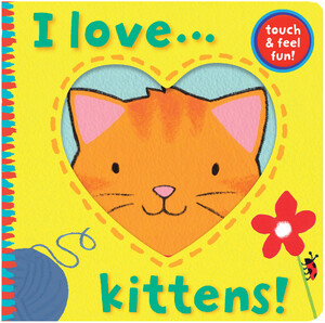 Тактильні книги: I Love ... Kittens!
