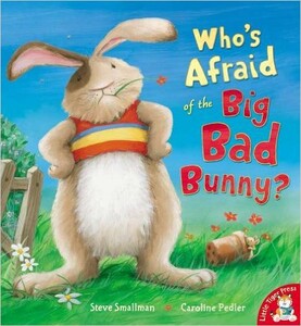 Книги для детей: Who's Afraid of the Big Bad Bunny