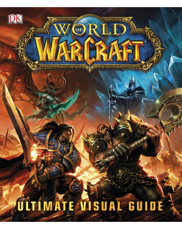 Для середнього шкільного віку: World of Warcraft The Ultimate Visual Guide