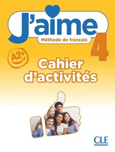 Іноземні мови: J'aime 4 (A2+) Cahier d'activites + Audio en ligne [CLE International]