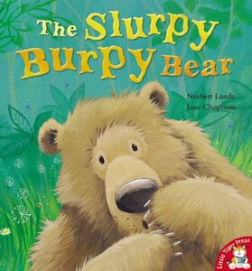Книги для детей: The Slurpy Burpy Bear