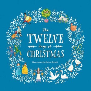 Книги для детей: The Twelve Days of Christmas (Picture Storybook)