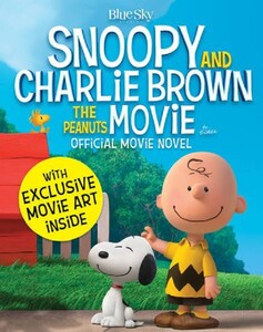 Книги для дітей: Snoopy & Charlie Brown. The Peanuts Movie Novelization
