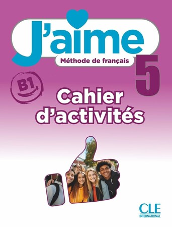 Вивчення іноземних мов: J'aime 5 (B1) Cahier d'activites [CLE International]